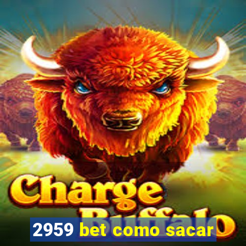 2959 bet como sacar